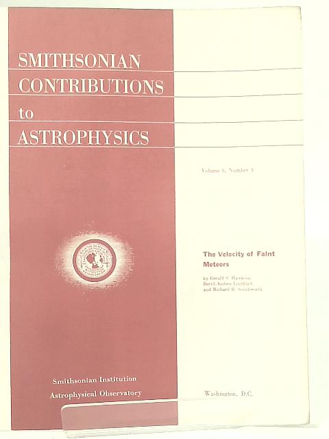 Smithsonian Contributions to Astrophysics Vol 8 No 4 The Velocity of Faint Meteors von Gerald S. Hawkins et al