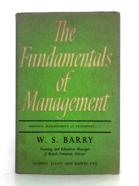 The Fundamentals of Management By W.S. Barry