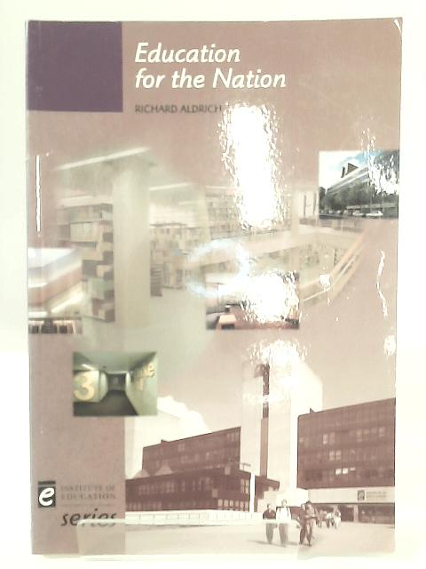 Education for the Nation By Richard Aldrich