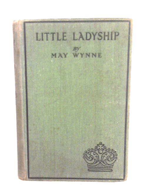 Little Ladyship By May Wynne