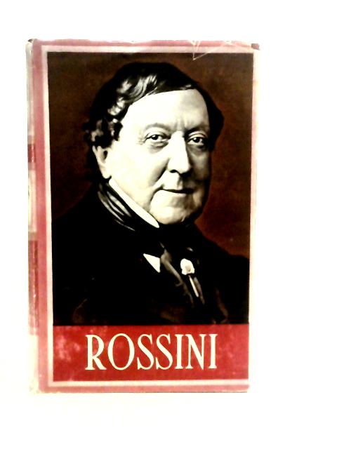 Rossini A Study in Tragi-Comedy By Francis Toye
