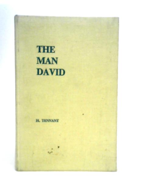 The Man David By H. Tennant