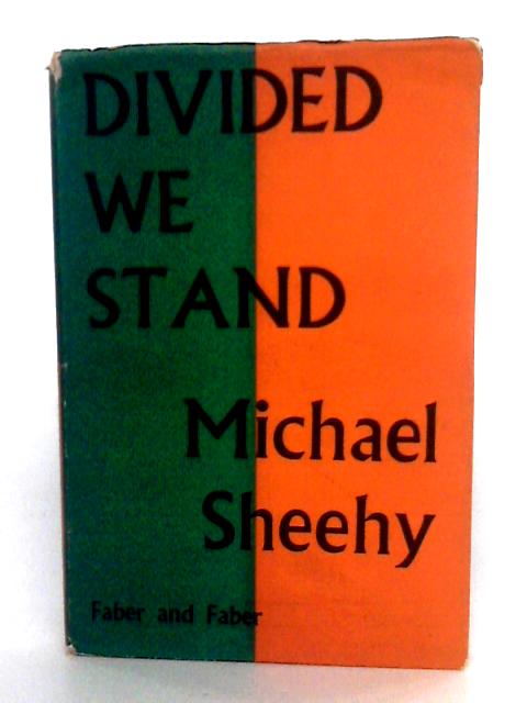 Divided We Stand; A Study Of Partition By Michael Sheehy