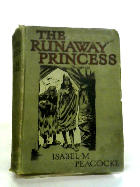 The Runaway Princess By Isabel M. Peacocke