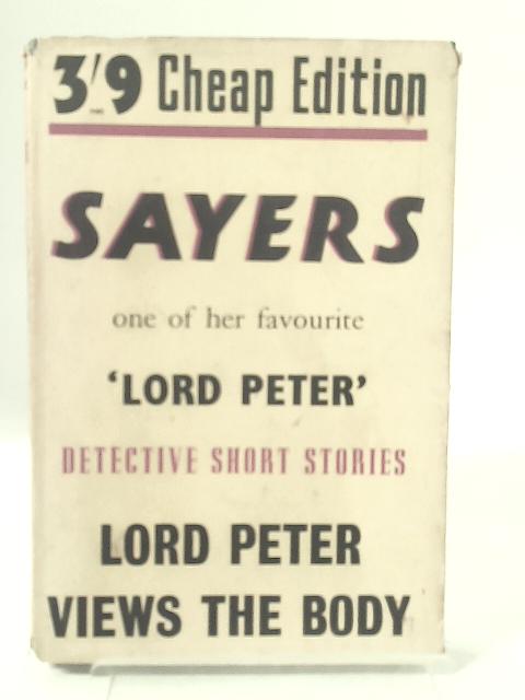 Lord Peter Views the Body By Dorothy L. Sayers