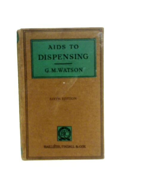 Aids to Dispensing By G.M.Watson