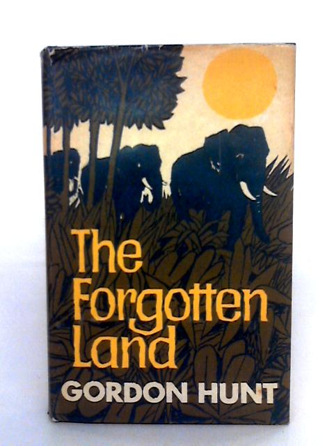 The Forgotten Land By Gordon Hunt