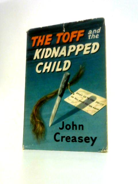 The Toff and the Kidnapped Child By John Creasey