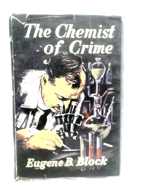 The Chemist of Crime By Eugene B.Block