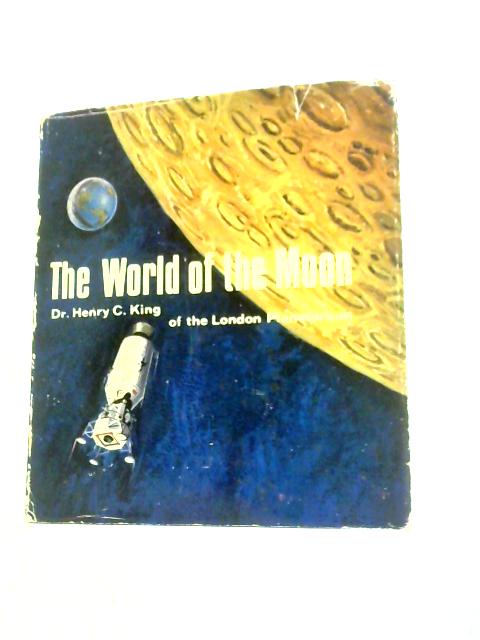 The World of the Moon By Henry C.King