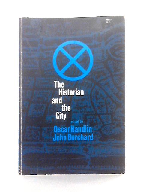 The Historian and the City By Oscar Handlin, John Burchard