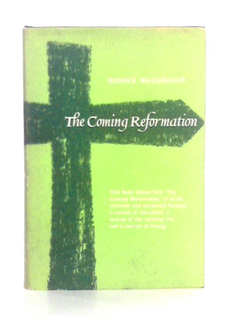 The Coming Reformation By G. Macgregor