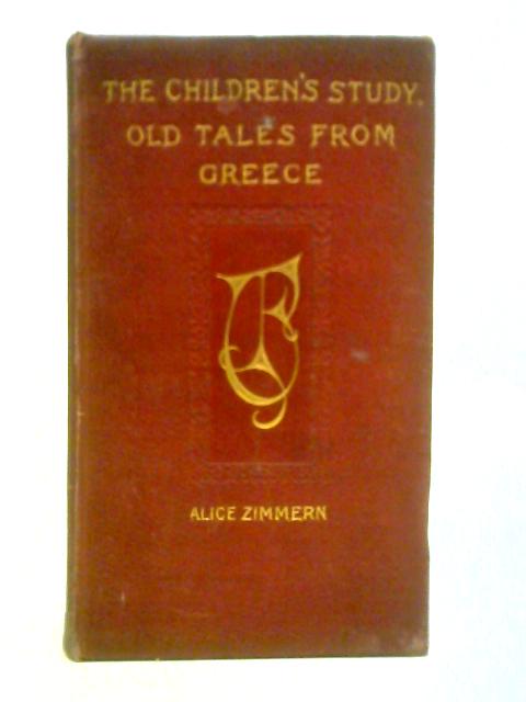 Old Tales from Greece By Alice Zimmern