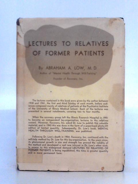 Lectures to Relatives of Former Patients By Abraham A. Low