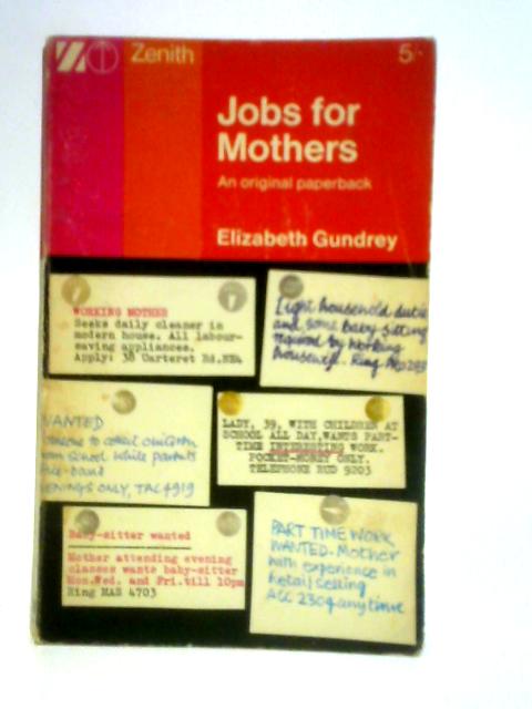 Jobs for Mothers By E. Gundrey