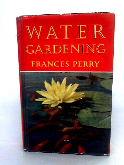 Water Gardening By Frances Perry