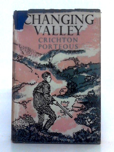Changing Valley par Crichton Porteous