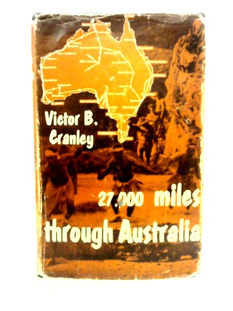 27,000 Miles Through Australia By Victor B.Cranley