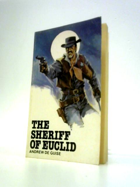 The Sheriff of Euclid par Andrew De Guise