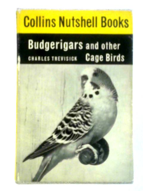 Budgerigars and Other Cage Birds par Charles Trevisick