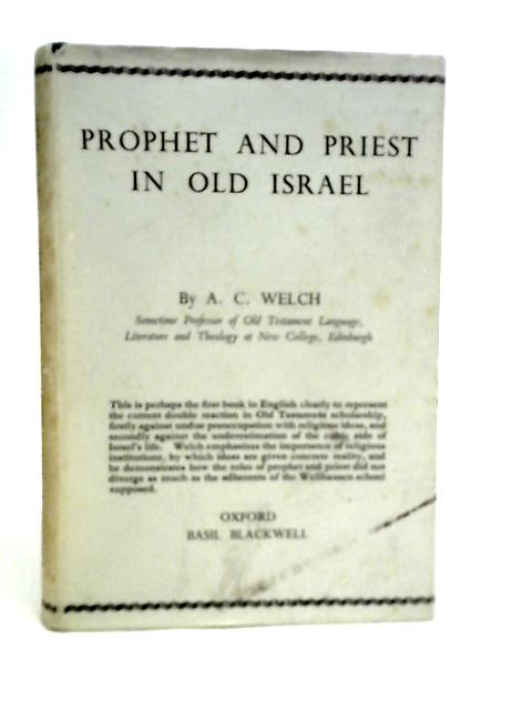 Prophet and Priest in Old Israel By A.C.Welch