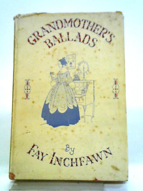 Grandmother's Ballads By Fay Inchfawn