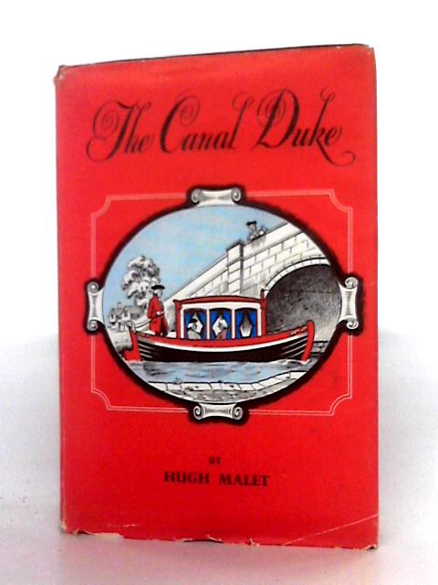 Canal Duke: 3rd Duke Of Bridgewater By Hugh Malet