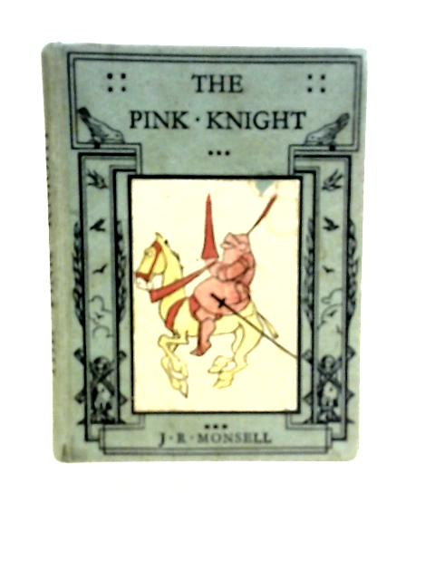 The Pink Knight By J. R. Monsell
