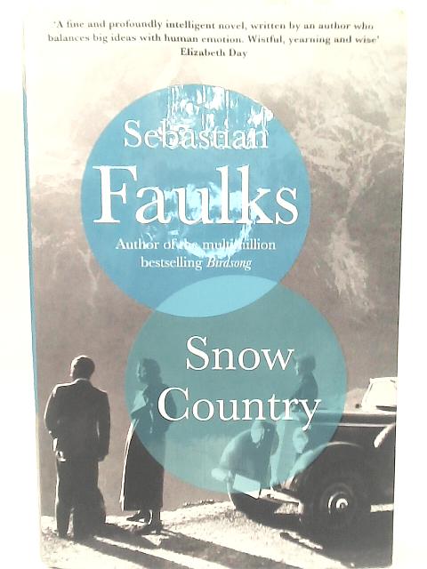 Snow Country: Sunday Times Bestseller von Sebastian Faulks