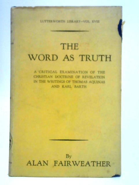 The Word As Truth By A. M. Fairweather