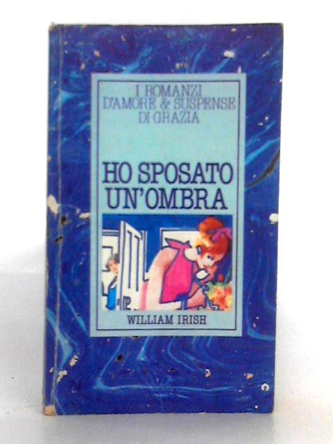 Ho Sposato Un'Ombra By William Irish