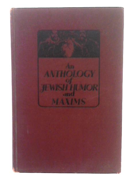 An Anthology Of Jewish Humor And Maxims By None stated