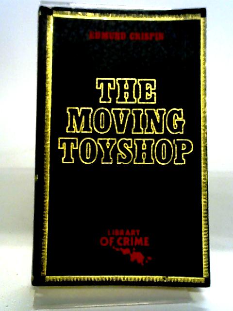 The Moving Toyshop By Edmund Crispin