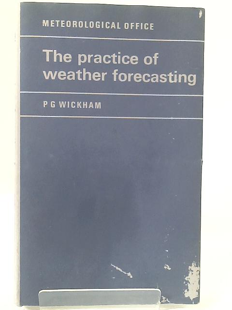 The Practice of Weather Forecasting By P. G. Wickham