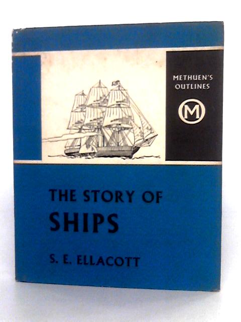 The Story Of Ships By S.E. Ellacott