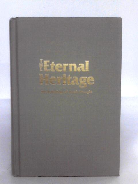 Eternal Heritage: An Anthology Of Toran Thought By Avraham M. Goldstein