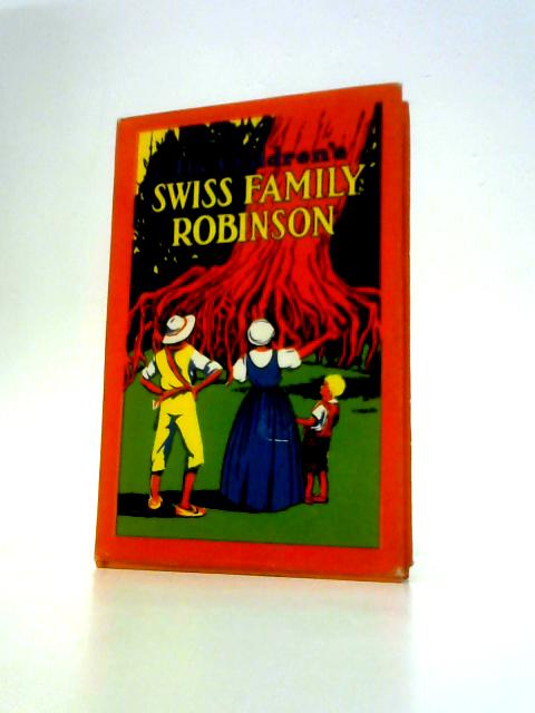 The Children's Swiss Family Robinson von F H Lee From J D Wyss