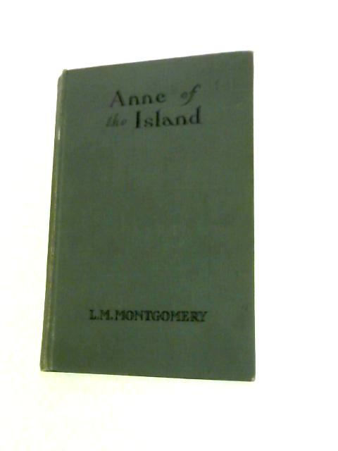 Anne of the Island By L. M. Montgomery