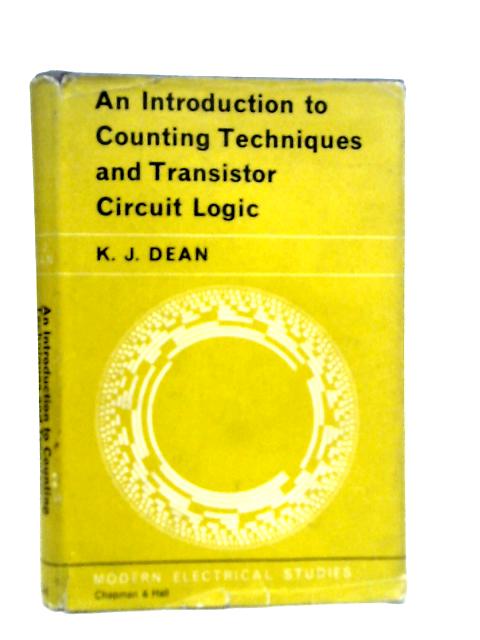 Introduction to Counting Techniques and Transistor Circuit Logic von K.J.Dean