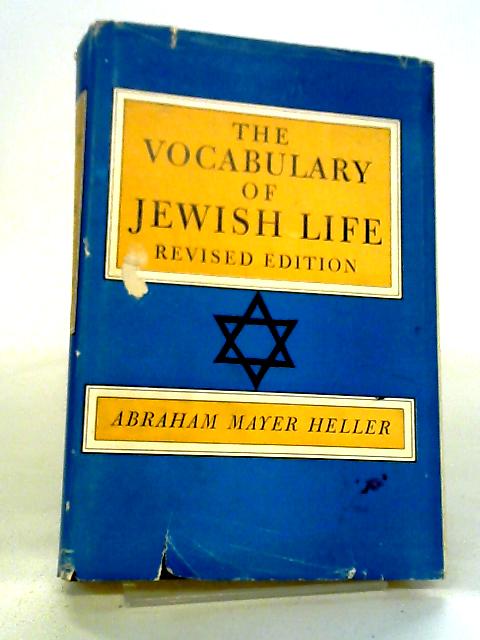 The Vocabulary of Jewish Life, Revised Edition von Abraham Mayer Heller