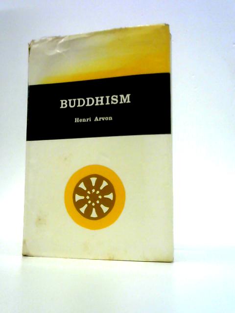 Buddhism By Henri Arvon