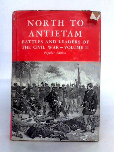 North to Antietam Battles and Leaders; Volume 2 By Johnson Robert Unde