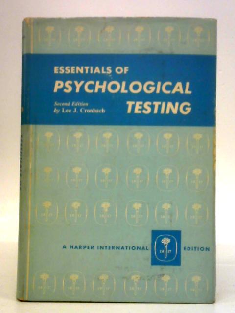 Essentials of Psychological Testing By Lee J. Cronbach
