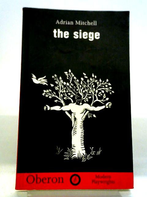 The Siege: A Play with Songs (Oberon Modern Plays) By Adrian Mitchell