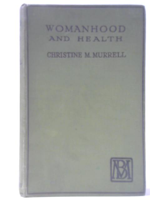 Womanhood and Health By Christine M. Murrell