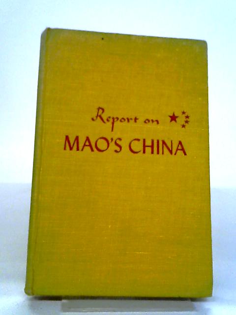 Report On Mao's China von Frank Moraes