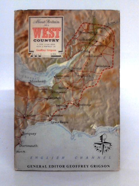 West Country (About Britain Series #1) By Geoffrey Grigson