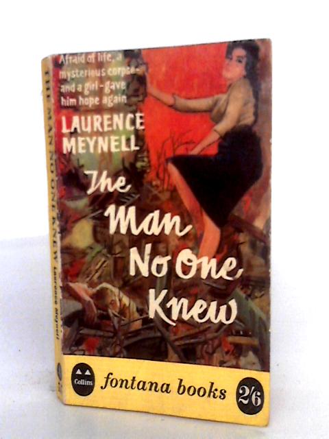 The Man No One Knew By Laurence Meynell