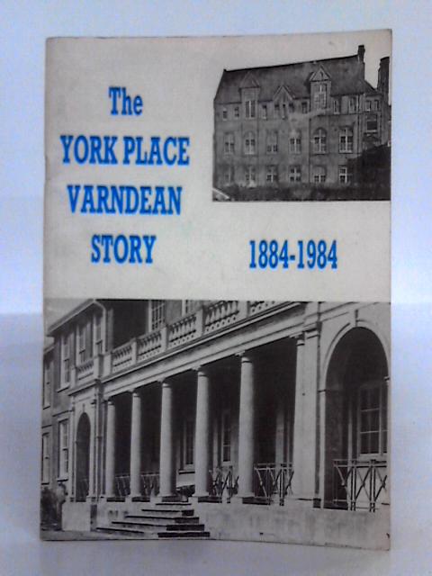 The York Place-Varndean Story: 1884-1984 By Joan Miller