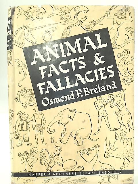 Animal Facts and Fallacies By Osmond Philip Breland